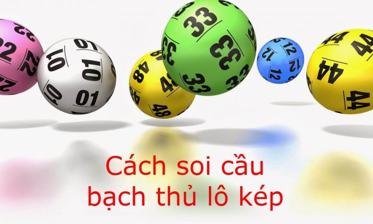 cách bắt bạch thủ lô kép